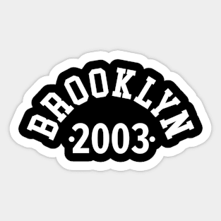 Brooklyn Chronicles: Celebrating Your Birth Year 2003 Sticker